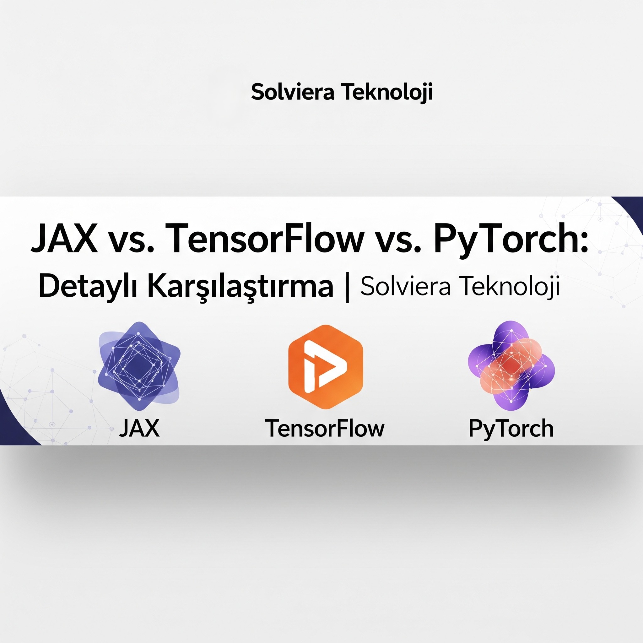 Google'ın JAX Kütüphanesi: TensorFlow ve PyTorch'a Modern Bir Alternatif mi? (Detaylı Karşılaştırma ve Kod Örnekleri)