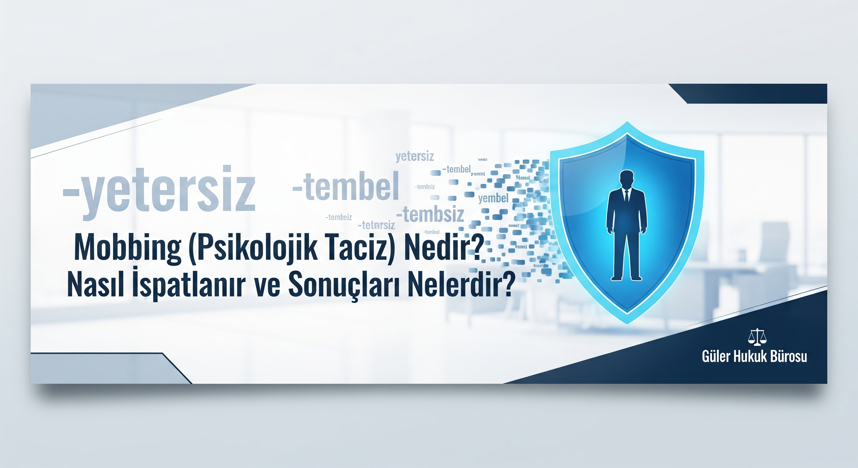 İşyerinde Mobbing (Psikolojik Taciz): Nedir, Nasıl İspatlanır, Haklarınız Nelerdir? (2025 Güncel)