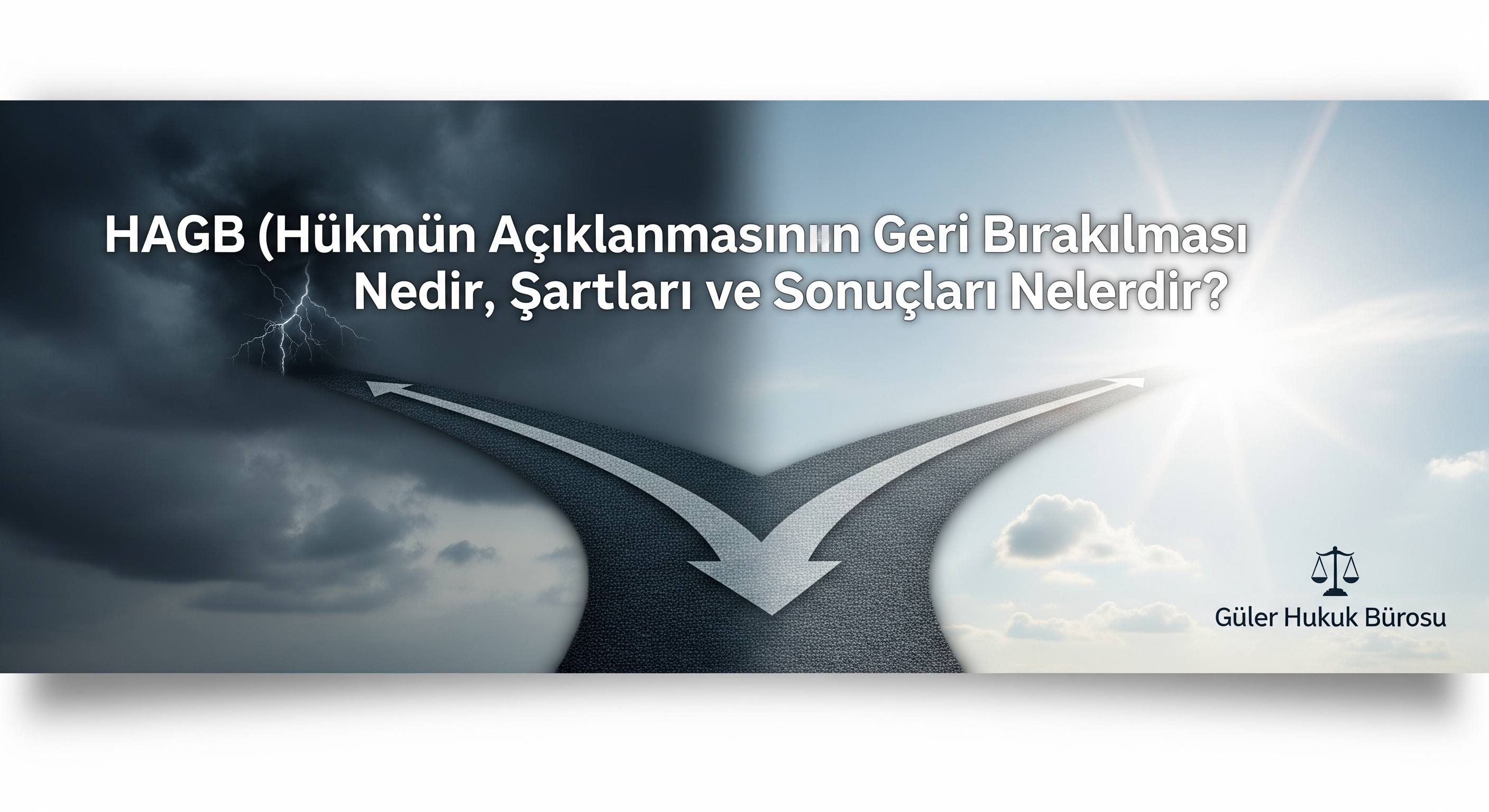 HAGB (Hükmün Açıklanmasının Geri Bırakılması) Nedir? Şartları ve Sonuçları (Güncel)