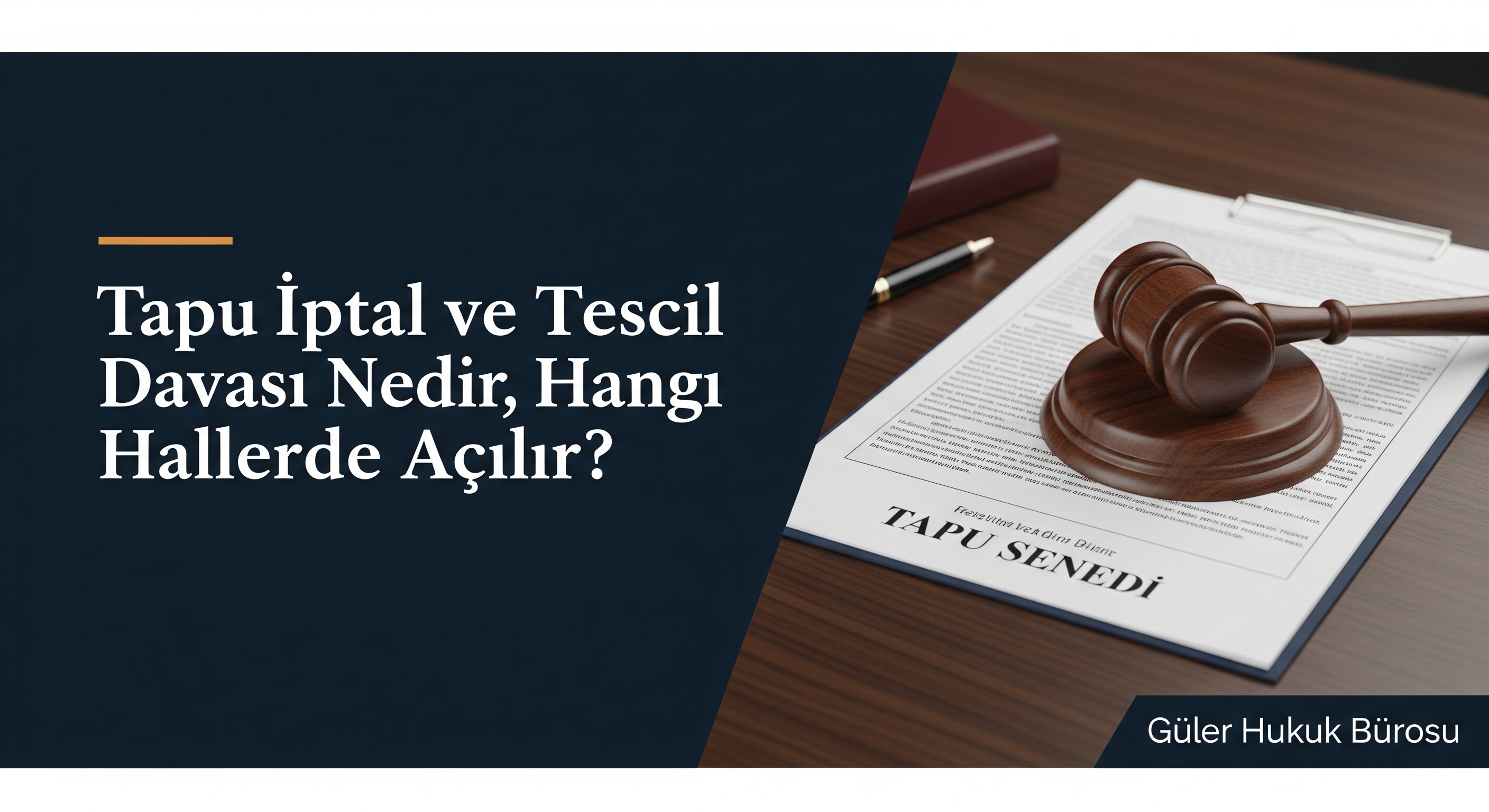 Tapu İptal ve Tescil Davası Nedir? Hangi Durumlarda Açılır? (2025 Güncel)