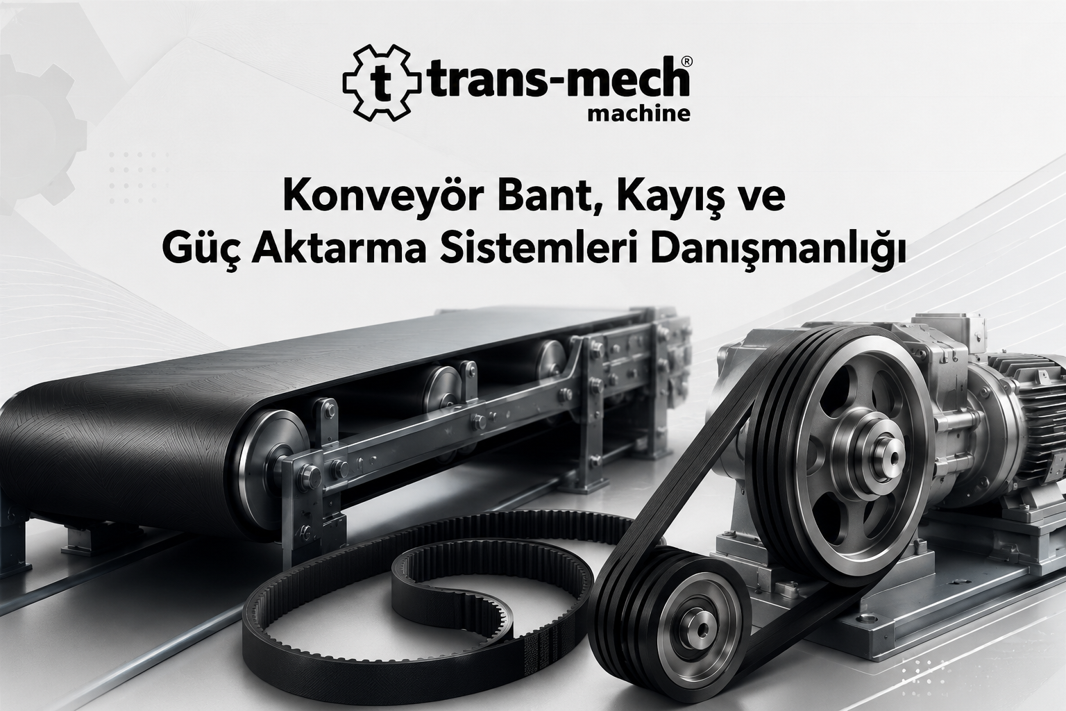 Konveyör Bant, Kayış ve Güç Aktarma Sistemleri Danışmanlığı